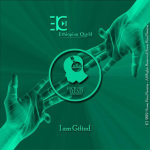 Ethiopian Chyld - I Am Gifted (Original Mix)