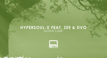 HyperSOUL-X, Zee, DVO – Isoka Lam’ (a Lieutenant-X Remix)