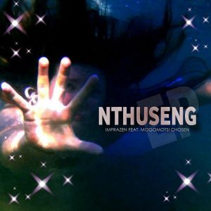 Imprazen - Nthuseng (feat. Mogomotsi Chosen), afro deep house, soulful house music, deep house 2019, new south africa music, house music download