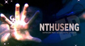 Imprazen – Nthuseng (feat. Mogomotsi Chosen)