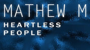Mathew M - Heartless People