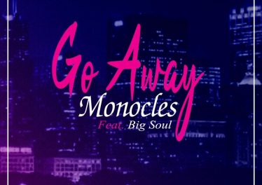Monocles feat. Big Soul - Go Away (Original Mix)