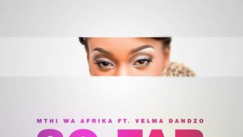 Mthi Wa Afrika feat. Velma Dandzo - So Far (Extended Mix)