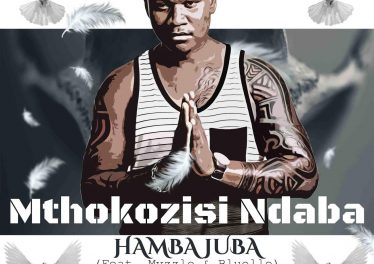 Mthokozisi Ndaba - Hamba Juba (feat. Mvzzlle & Bluelle)