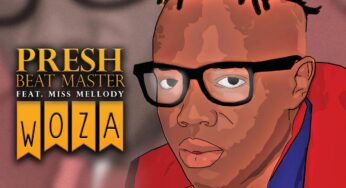 Presh Beat Master – Woza (feat. Miss Mellody)