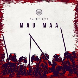 Saint Evo - Mau Maa (Original Mix), new afro house music, afro house 2019, house music download, latest afrohouse, mp3 download