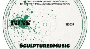Sculptured Music – Sad To Think (Remixes)