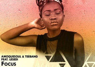 AmoQuesoul & Teebang feat. Lesedi - Focus (Original Mix)