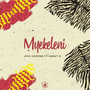 Athi Capone feat. Heavy K - Myekeleni