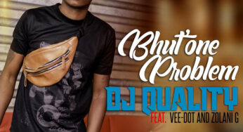 DJ Quality – Bhut’ One Problem (feat. Vee-Dot & Zolani G)