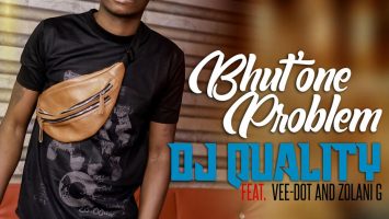 DJ Quality - Bhut' One Problem (feat. Vee-Dot & Zolani G)