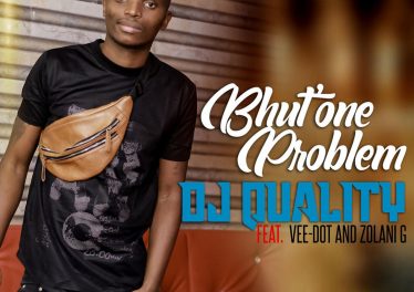 DJ Quality - Bhut' One Problem (feat. Vee-Dot & Zolani G)