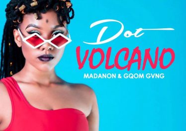 Dot - Volcano (feat. Madanon & Gqom Gvng), new gqom music, gqom 2019, gqom music download mp3, sa gqom songs, latest south african gqom music, gqom mp3 download