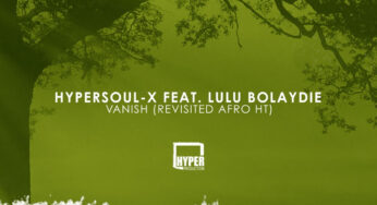 HyperSOUL-X feat. Lulu Bolaydie – Vanish (Revisited Afro HT)