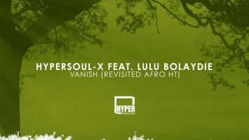 HyperSOUL-X feat. Lulu Bolaydie - Vanish (Revisited Afro HT)
