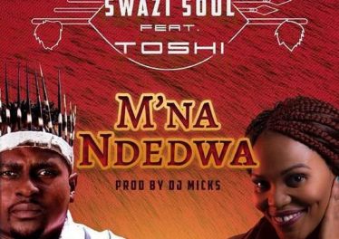 Swazi Soul feat. Toshi - M'na Ndedwa (Prod. DJ Micks), latest afro house, new sa music, south african afro house songs, afro house 2019, new afrohouse music