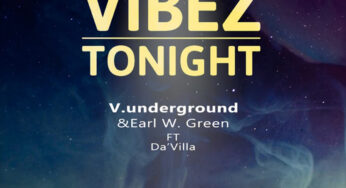 V.underground, Earl W. Green, Da’villa – Vibez Tonight (Ed-Ward Dub Mix)