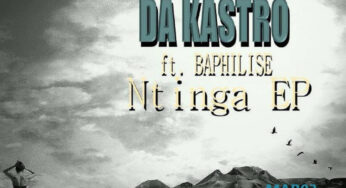 Da Kastro feat. Baphilise – Ntinga EP
