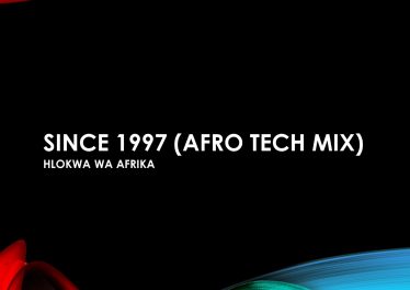 Hlokwa Wa Afrika - Since 1997 (Afro Tech Mix), afrotech house, new afro house music, afro house, house music download, afro tech