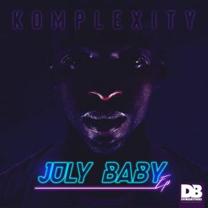 Komplexity - July Baby EP, new afro house music, new sa music, south african music, afro house 2019, afrohouse mp3 download
