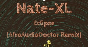 Nate-XL – Eclipse (AfroAudioDoctor Remix)