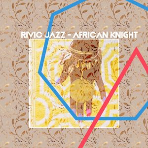 Rivic Jazz - African Knight