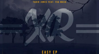 Tahir Jones & Fka Mash – Easy (Original Mix)
