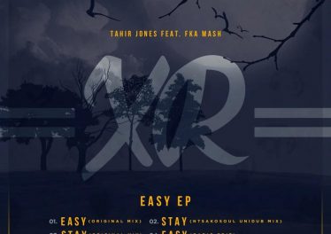 Tahir Jones & Fka Mash - Easy EP, new deep house music, deep house music download, sa deep house, latest south african house music, deep tech house, deep house sounds, deep house mp3 download
