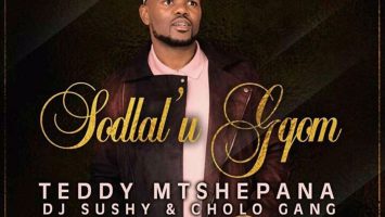 Teddy Mtshepana, Dj Sushy & Cholo GanG - Sodlal' u Gqom