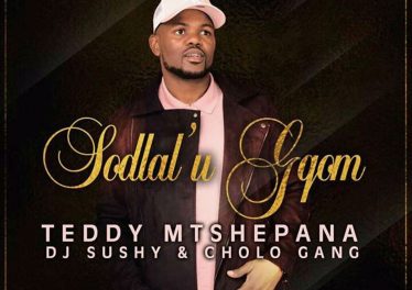 Teddy Mtshepana, Dj Sushy & Cholo GanG - Sodlal' u Gqom