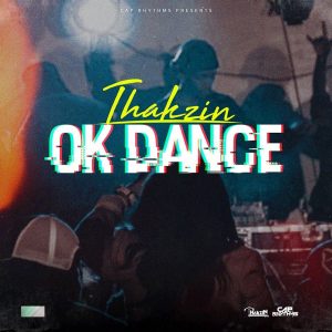 Thakzin - OK Dance, new afro house music, house music download, latest afro house, south african house music, sa music, za songs, afrohouse mp3 download, dance