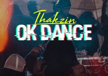 Thakzin - OK Dance, new afro house music, house music download, latest afro house, south african house music, sa music, za songs, afrohouse mp3 download, dance