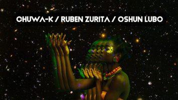 Ruben Zurita, Chuwa-K - Oshun Lubo