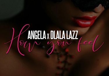 Angel-A - How You Feel (feat. Dlala Lazz), latest house music, deep house tracks, house music download, club music, afro house music, new house music south africa