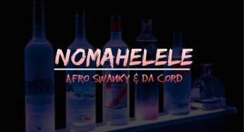 Da Cord & Afro Swanky – Nomahelele (Afro Tech Mix)