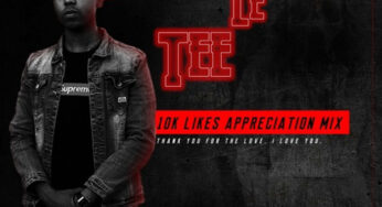 Felo Le Tee – 10K Likes Appreciation Mix