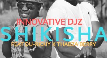 INNOVATIVE DJz – Shikisha (feat. Thabza Berry & Du Richy)