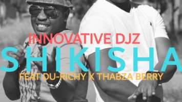 INNOVATIVE DJz - Shikisha (feat. Thabza Berry & Du Richy)