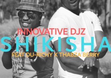INNOVATIVE DJz - Shikisha (feat. Thabza Berry & Du Richy)