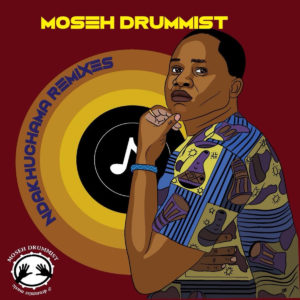 Moseh Drummist - Ndakuchama (XtetiQsoul Remix)