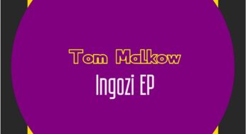 Tom Malkow – Ingozi EP