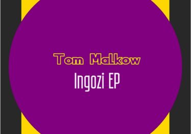 Tom Malkow - Ingozi EP