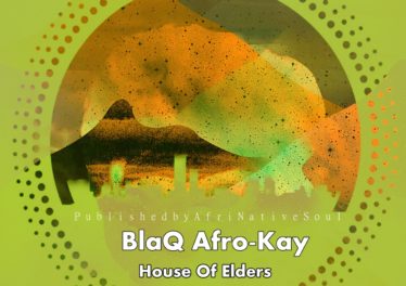 BlaQ Afro-Kay - House Of Elders EP