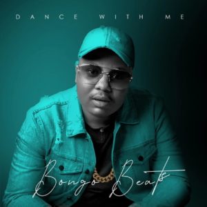 Bongo Beats - Dance With Me (feat. Xoli M), latest house music, afro soul house, house music download, club music, afro house music, new house music south africa