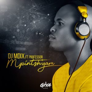 Dj Mdix - Mpintshi Yam (feat. Professor), latest sa afro house, afro house 2019, sa music, afro house 2019, south african afro house songs