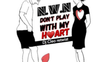 N.W.N - Dont Play With My Heart (Dj Cleo Amapiano Retwist)