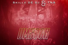Skillz De Dj & TNS - Umsoon