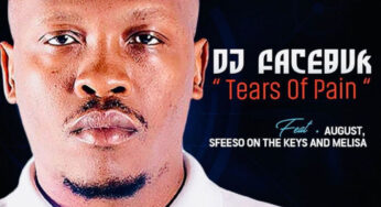 DJ Facebuk – Tears of Pain (feat. August Melisa & Sfiso On The Keys)