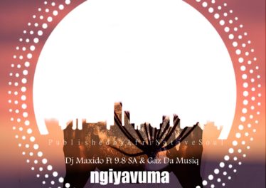Dj Maxido, 9.8 SA & Gaz Da Music - Ngiyavuma
