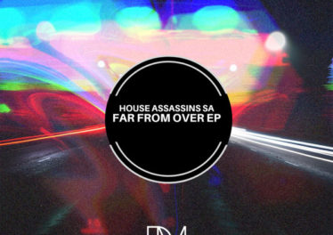 House Assassins SA - Far From Over EP